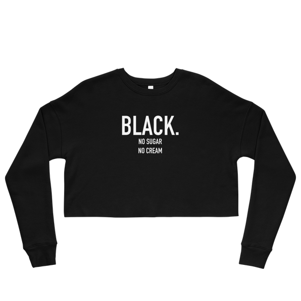 Black. No Sugar No Cream ® Black with White print crop sweatshirt