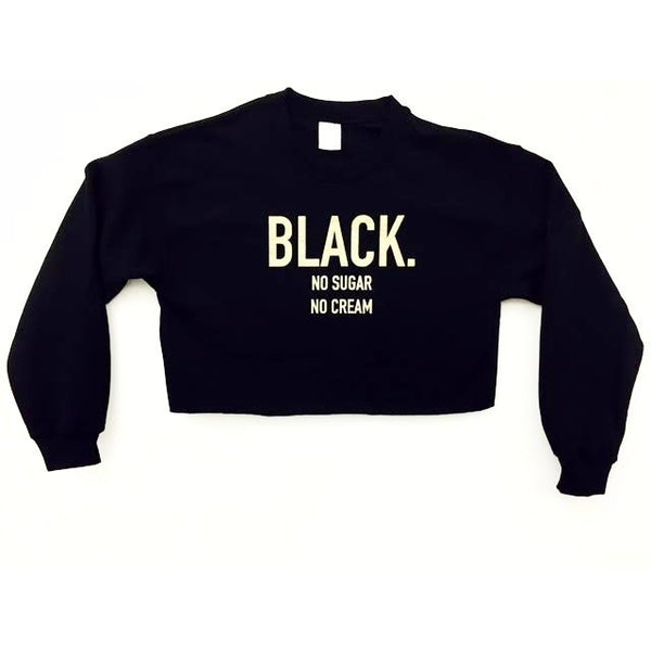 Black. No Sugar No Cream ® Black and Gold crop sweatshirt