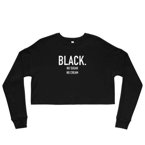 Black. No Sugar No Cream ® Black with White print crop sweatshirt